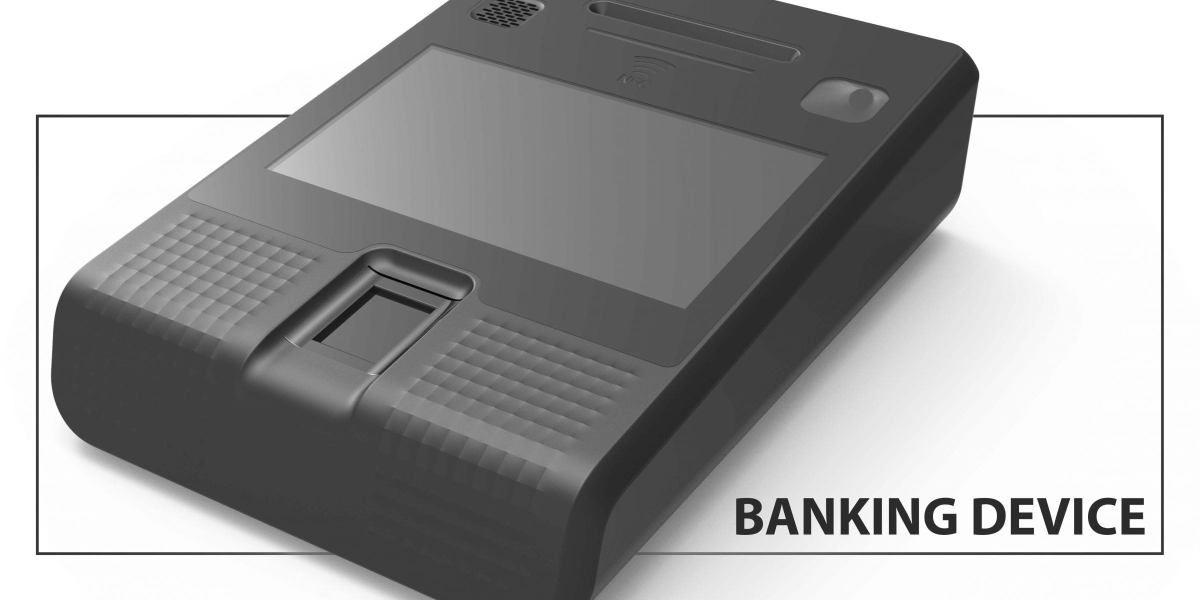 Banking Device Design